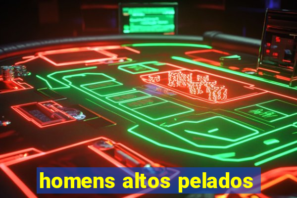 homens altos pelados